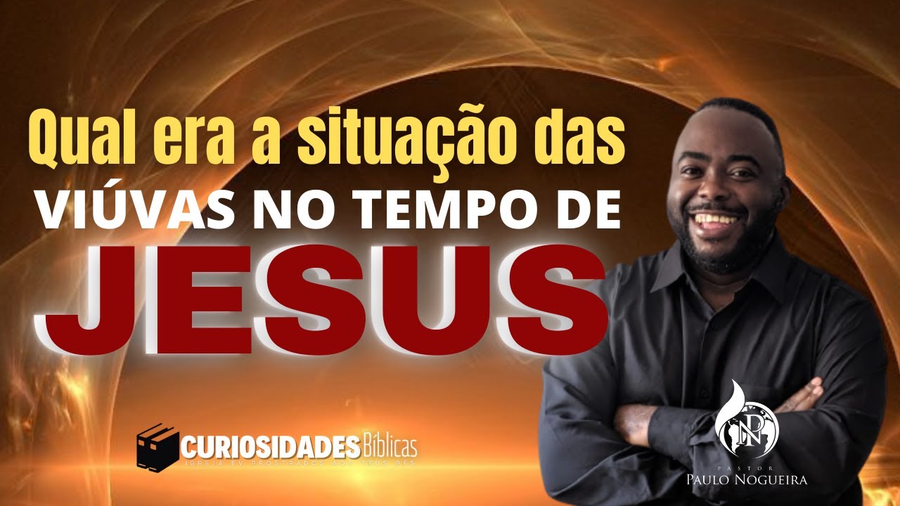 As viúvas da Palestina nos tempos de Jesus (Série Curiosidades Bíblicas)