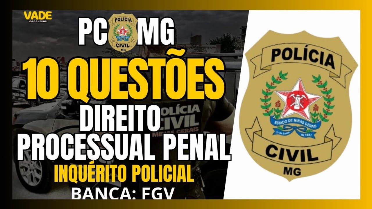 Concurso PCMG - 10 Questões - Direito Processual Penal - Inquérito Policial | Banca FGV