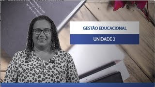 GESTÃO EDUCACIONAL | UNIDADE 2