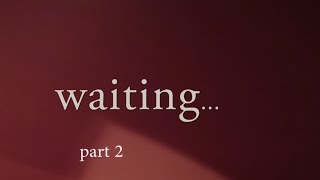 Redefining WAITING {Part 2} ... The Purpose