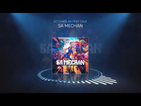 Dj charlan FEAT  CÖCÖ SA MECHAN