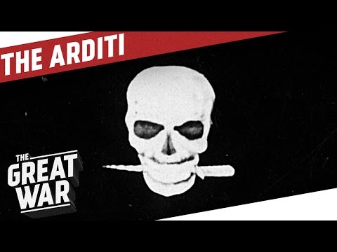 The Arditi - Italian Special Forces of World War 1 I THE GREAT WAR Special