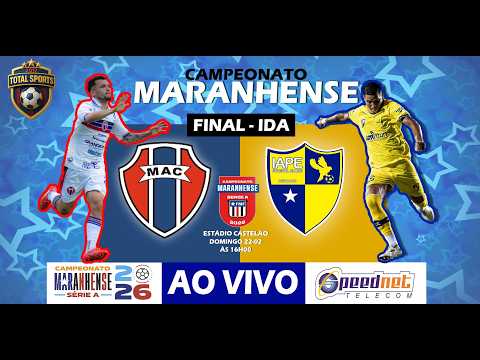 MARANHÃO  X  IAPE  |  FINAL (IDA) - CAMPEONATO MARANHENSE 2026