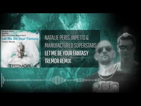 Natalie Peris - Let me be your fantasy (tremor remix)