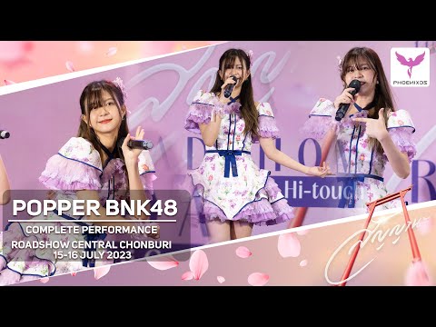 [Popper BNK48] Fancam 2 Days 15-16 July 2023 - CompletePerformance - BNK48 Roadshow Central Chonburi
