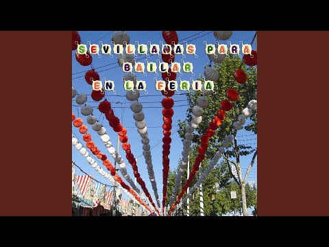 Un Cielo de Farolillos - Me gustas mujer - La Feria - Ponte el traje blanco