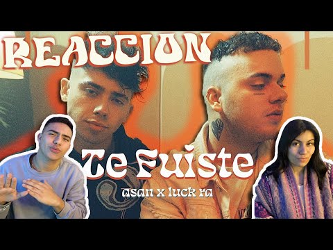 MEXICANOS REACCIONAN 🇲🇽🇦🇷II ASAN, Luck Ra - Te Fuiste (Official video)