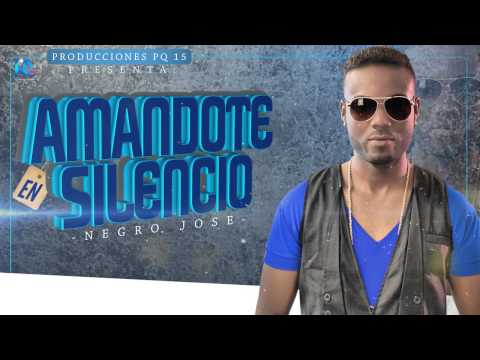 Negro Jose / Amándote En Silencio [Oficial]