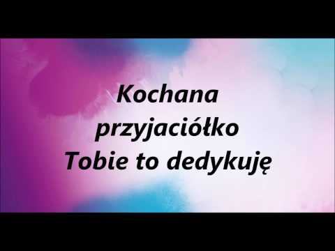 Sylwia Przybysz & Verba - Kochana Przyjaciółko (+ Tekst)