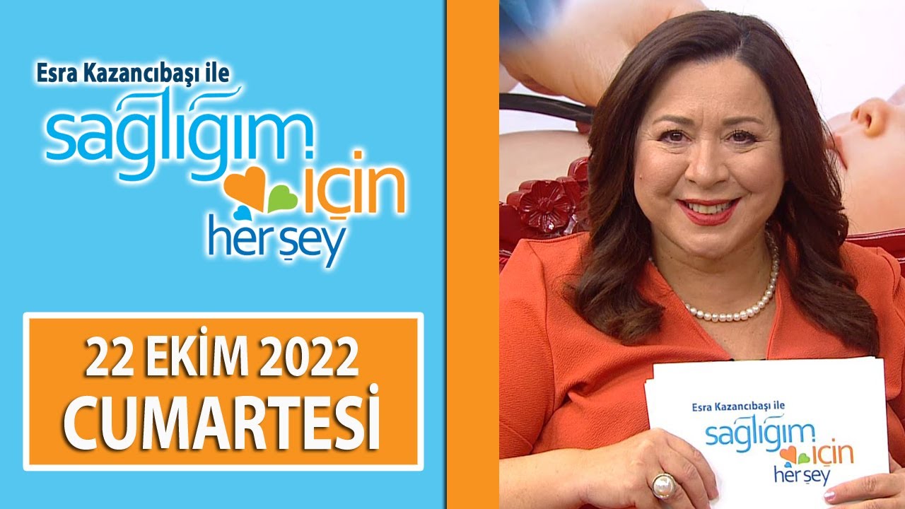 Sağlığım İçin Herşey 22 Ekim Programı