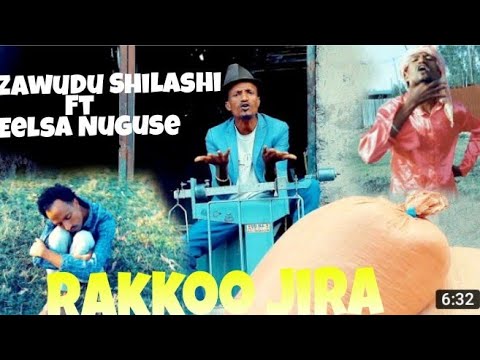 Zawudu Shilashi_-_RAKKOO JIRA_-_Ft.  Elsaa Nuguse New Ethiopian Oromo Music (Official Vedio) 2021