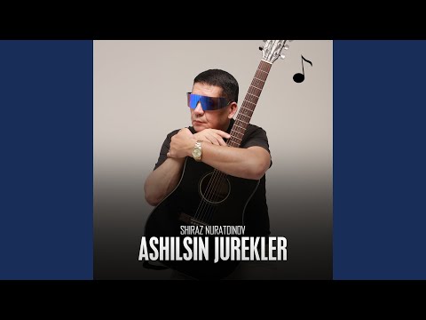 Ashilsin jurekler