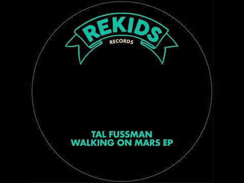 TAL FUSSMAN - WALKING ON MARS [REKIDS]