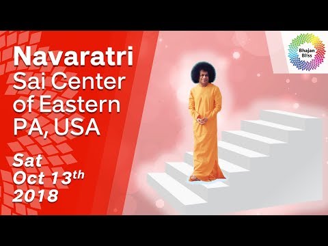 Navaratri Bhajans, Sat Oct 13th 2018 | Sathya Sai Centers of Eastern PA, USA