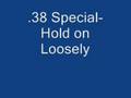 .38 Special- Hold on Loosely 