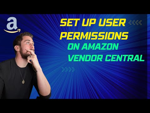 How To Share User Permission on Amazon Vendor Central