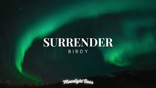Download lagu Birdy - Surrender (Lyrics & Terjemahan) | Belajar 'tuk merelakan namun hati belum bisa mengikhlaskan mp3