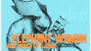 PROYECTO 75 AUDIOTIJUANA: ELEPHANT WOMAN