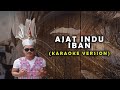 Ajat Indu Iban - Steve Sheegan (Karaoke Version)