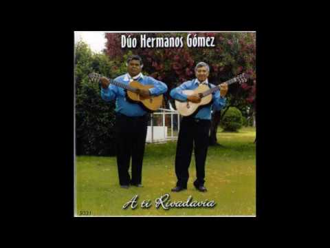 Dúo Hermanos Gómez - A ti Rivadavia (Completo)