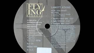 Lamott Atkins   How You Make Me Feel Ambient Mix