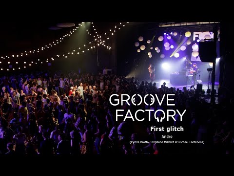 Groove Factory - First Glitch - (Continuum - Live)