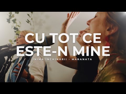Cu tot ce este-n mine (Live) - Inima Închinării