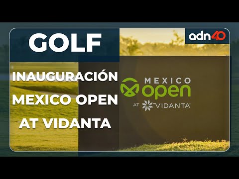 Ya se inauguró el Mexico Open at Vidanta