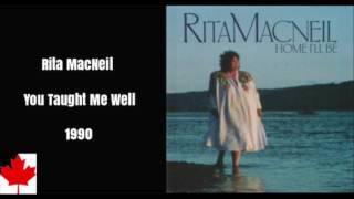 Rita MacNeil  - You Taught Me Well