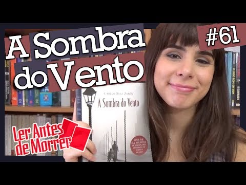 A SOMBRA DO VENTO, CARLOS RUIZ ZAFÓN (#61)