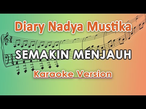 Diary Nadya Mustika - Semakin Menjauh (Karaoke Lirik Tanpa Vokal) by regis