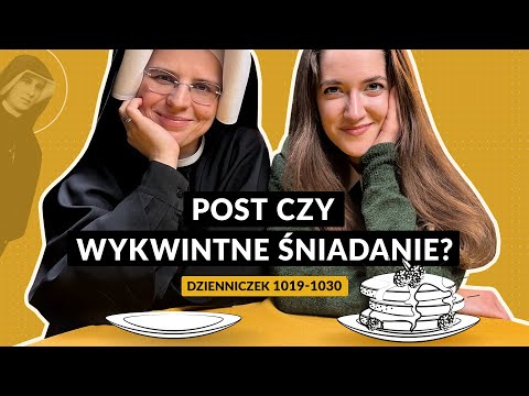 Zeszyty Miłości Pełne [#88] Post czy wykwintne śniadanie? | Ewa Nowak i s. Gaudia Skass