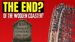 The Death of Wooden Roller Coasters? Why I’m Worried About Their Future