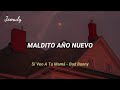 maldito año nuevo, y lo que me trajo, me botaron del trabajo - Bad Bunny [Letra//Lyrics]