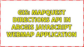 GIS: Mapquest directions API in ArcGIS javascript webmap application