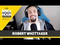 Robert Whittaker on Israel Adensaya Celebration: 'You Can't Hold a Grudge With a 5-Year-Old'