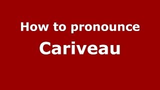 How to pronounce Cariveau