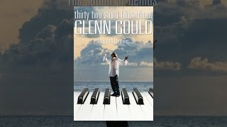 Glenn Gould: Thirty Two Short Films About Glenn Gould