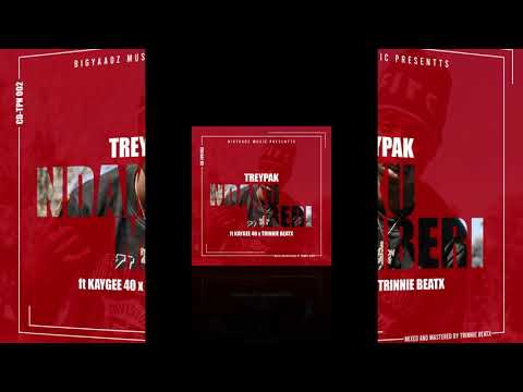 Treypak Ndakumberi featuring Kay Gee 40 and Trinnie beatx