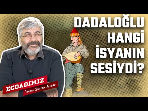 Dadaloğlu hangi isyanın sesiydi? | Ecdadımız | B9