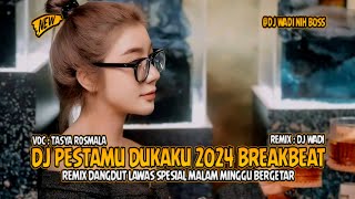 Download lagu DJ PESTAMU DUKAKU 2024 BREAKBEAT DANGDUT LAWAS SPESIAL MALAM MINGGU [ DJ WADI BREAKBEAT  ] mp3