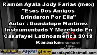 Ramón Ayala - Esos Dos Amigos Brindaron por ella Karaoke DEMO