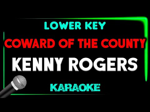 Kenny Rogers - Coward Of The County - LOWER KEY KARAOKE