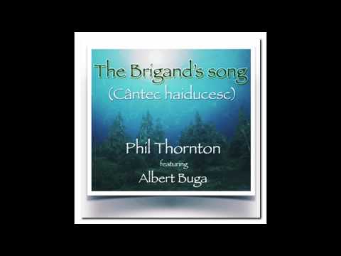 Phil Thornton ft Albert Buga - Brigand's Song - Tiberiu Brediceanu