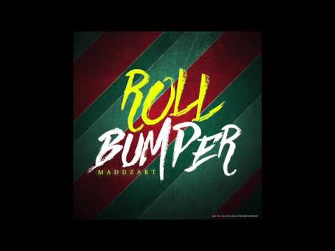 Roll bumper (Official Audio) - MaddZart - Soca 2016