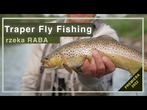 Wędkarstwo Muchowe Trapera - rzeka Raba i pstrągi na muchę. Traper Fly Fishing 2022