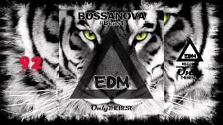 BOSSANOVA - #BEAST #92 EDM electronic dance music records 2014
