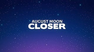 August Moon - Closer (Lyrics) | from The Idea of You