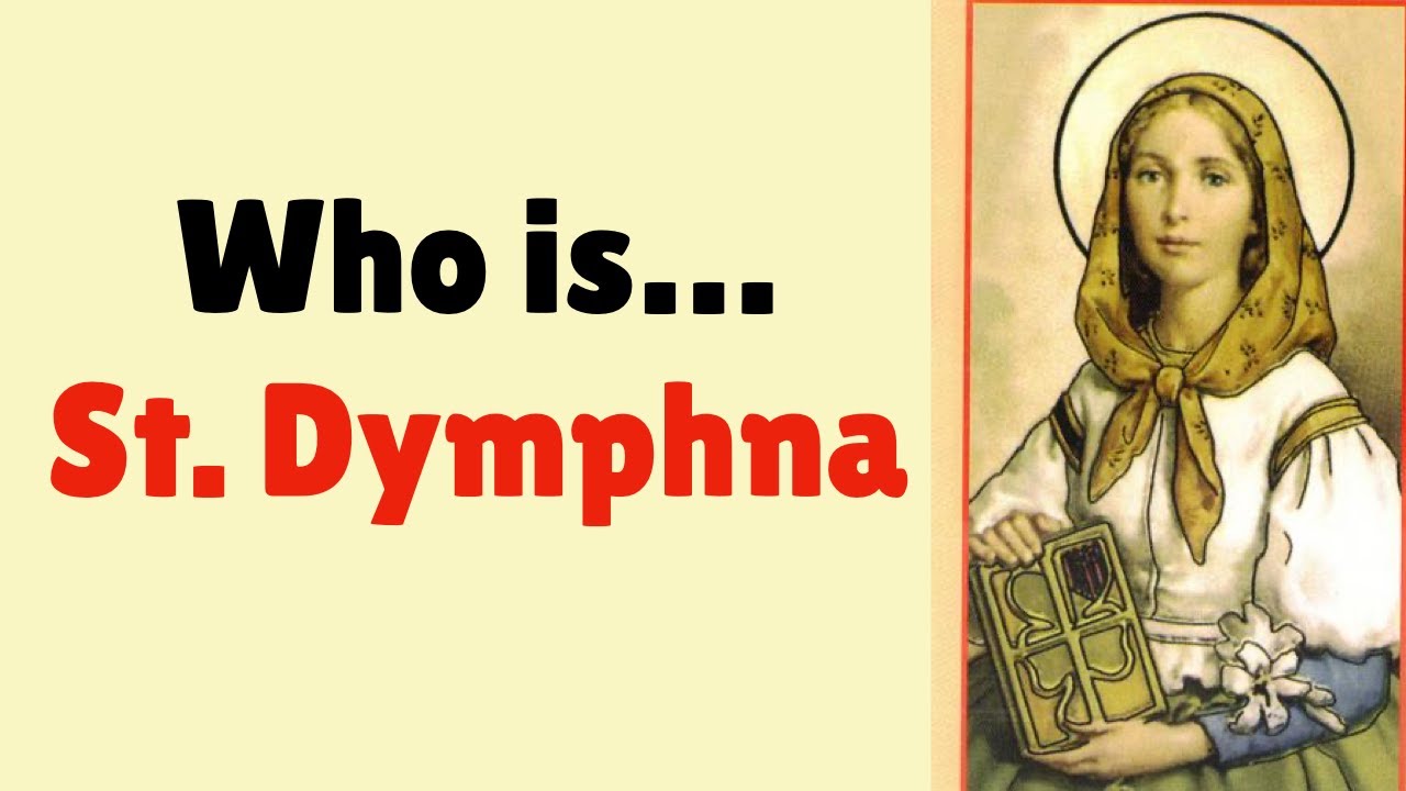 St  Dymphna   Whose Patron Saint Should She Be