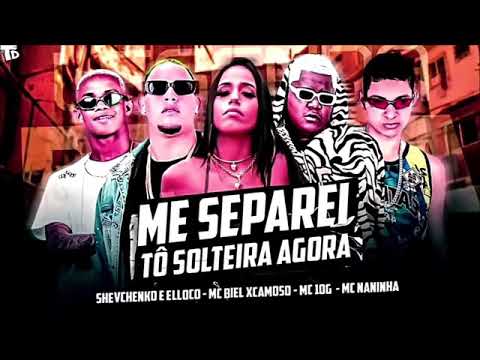 🔔SHEVCHENKO E ELLOCO FEAT.MC BIEL XCAMOSO, MC 10G E MC NANINHA - ME SEPAREI